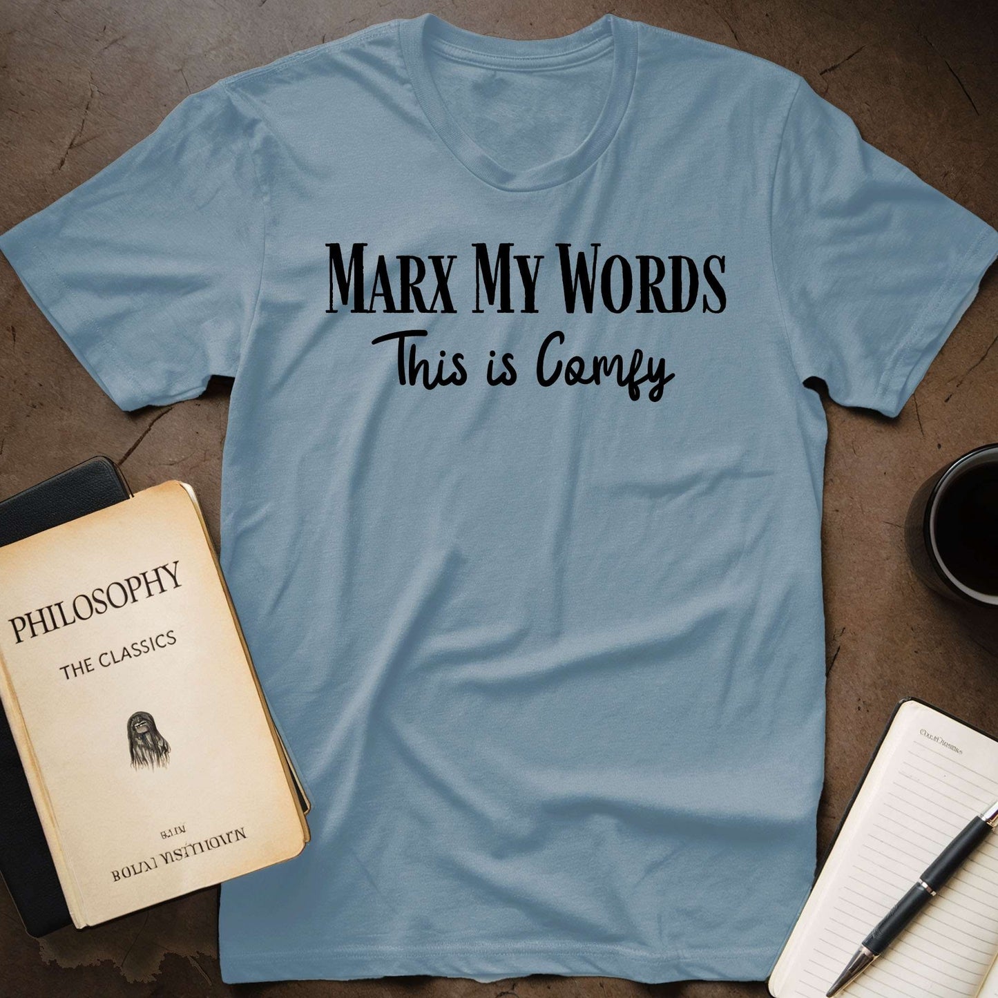 Marx My Words This Is Comfy T-Shirt