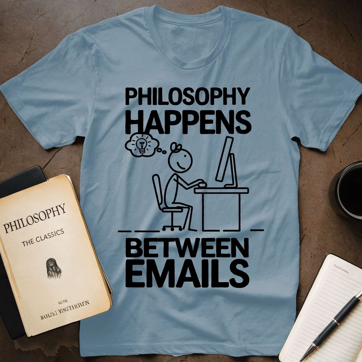 Philosophy Happens Between Emails T-Shirt