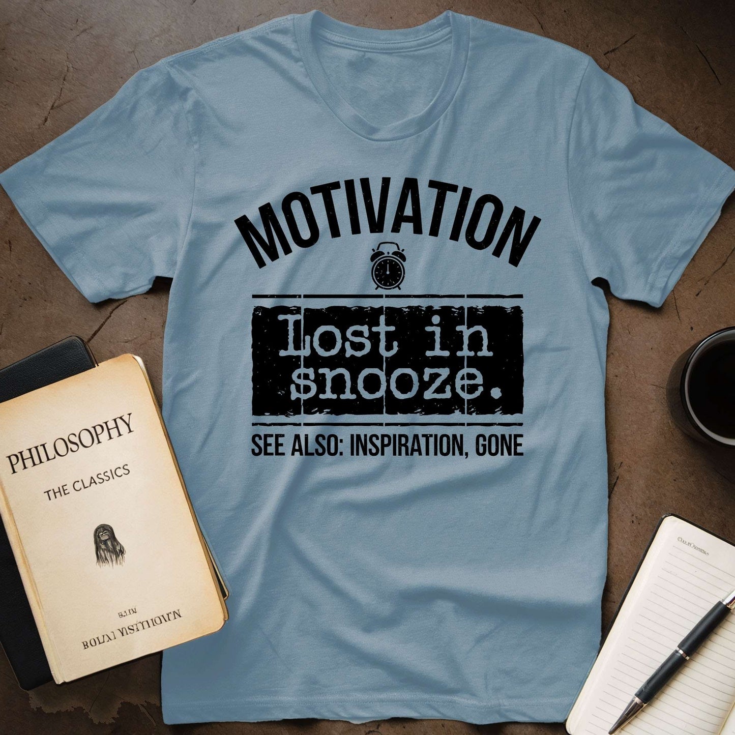 Motivation: Lost in Snooze T-Shirt