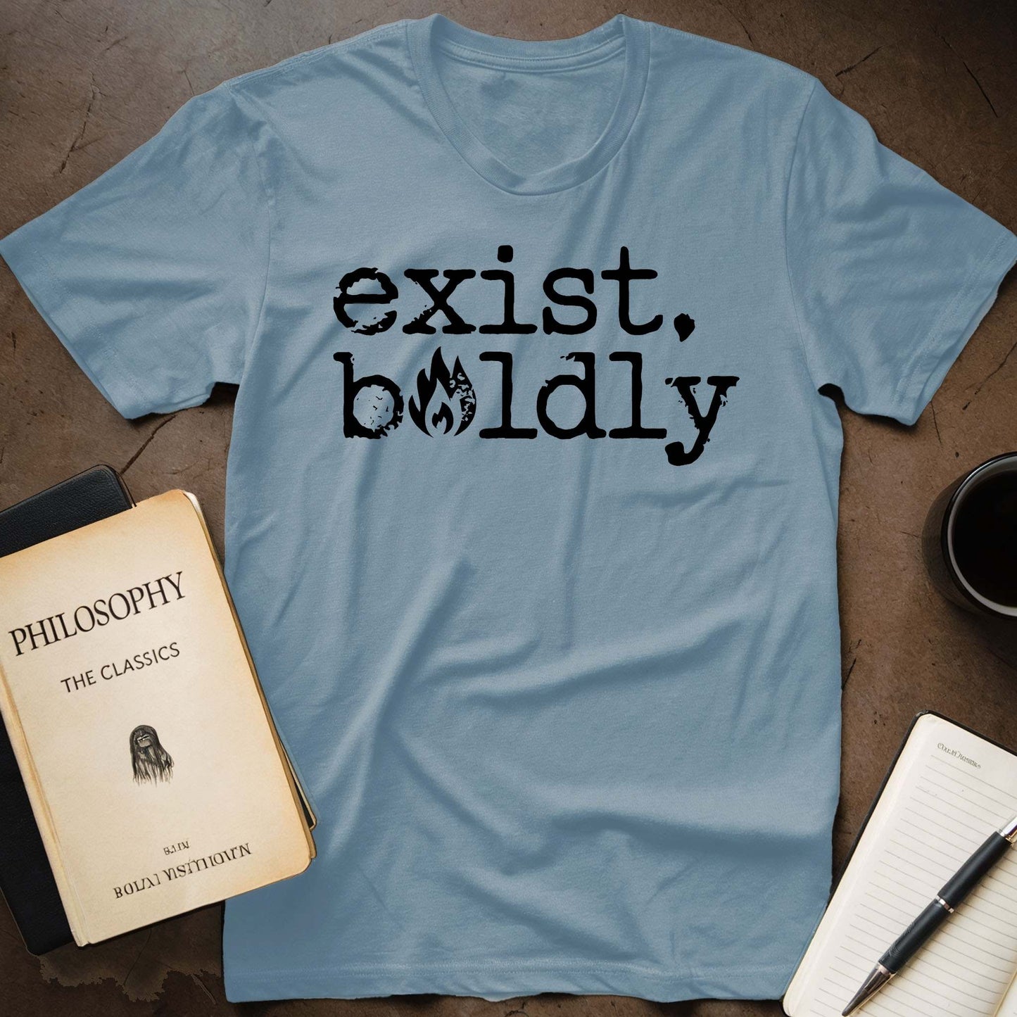 Exist, Boldly T-Shirt