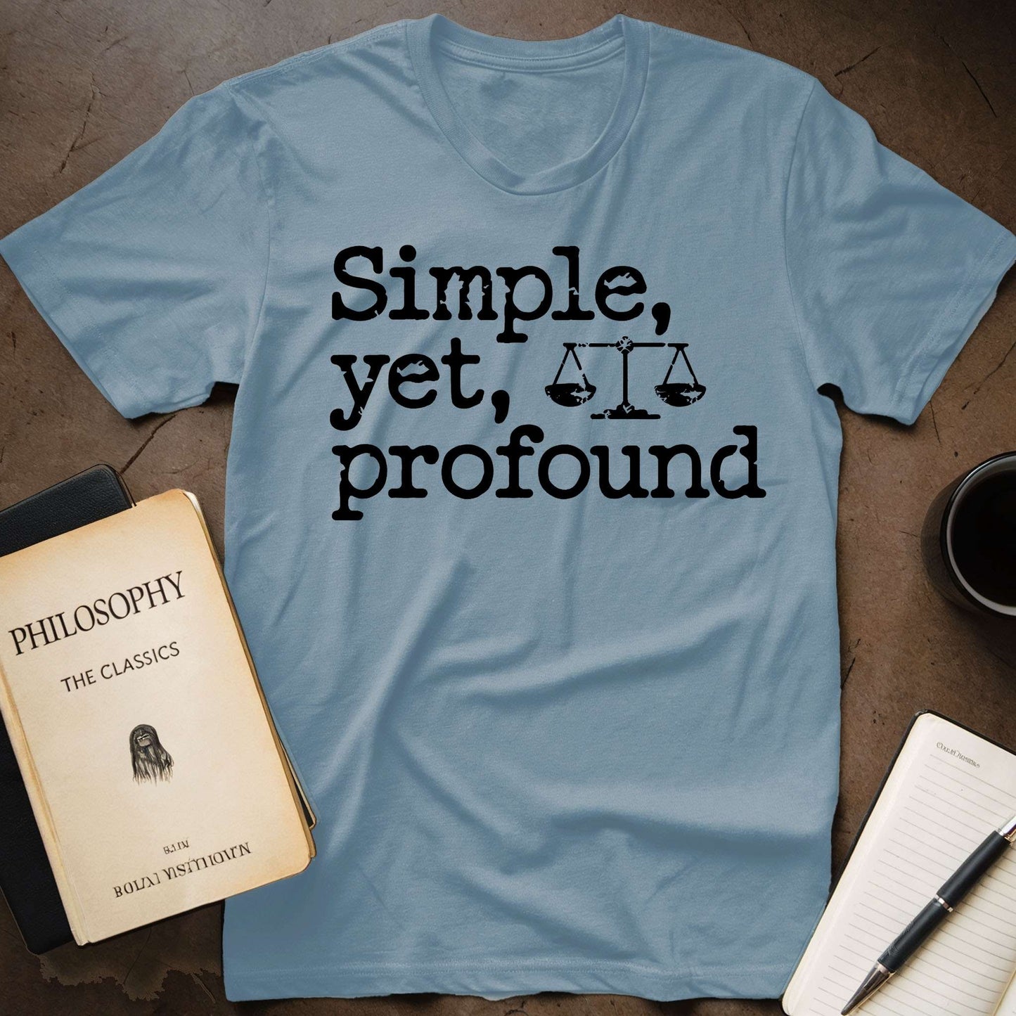 Simple yet Profound T-Shirt