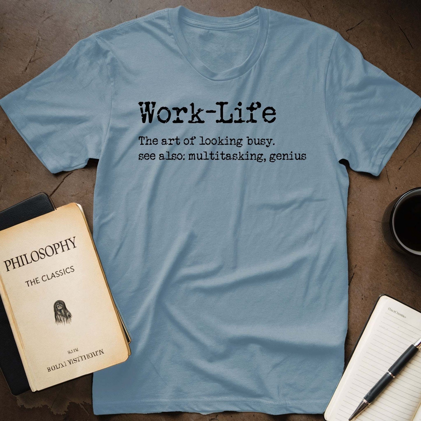 Work-Life The Art Of Looking Busy. See Also: Multitasking, Genius T-Shirt