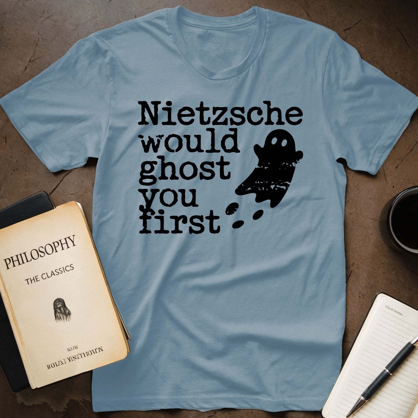 Nietzsche Would Ghost You First T-Shirt