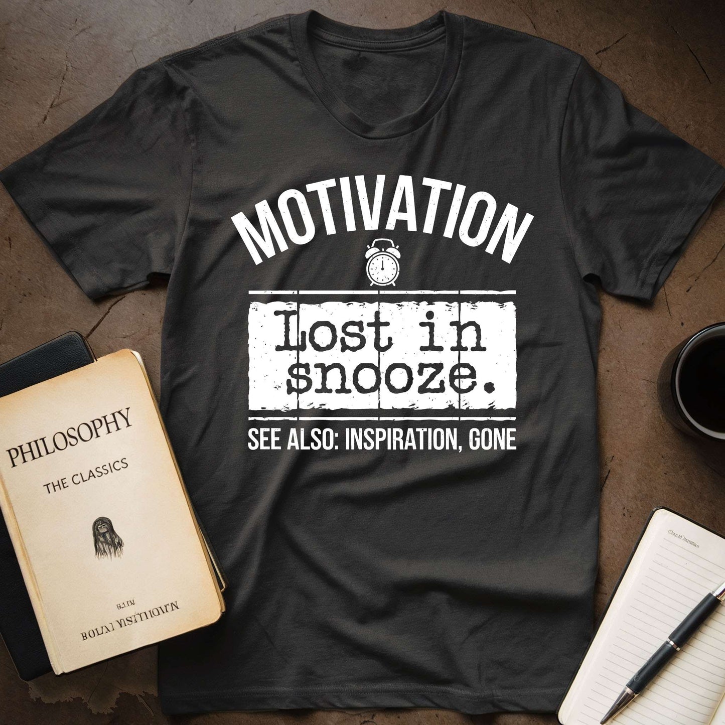 Motivation: Lost in Snooze T-Shirt