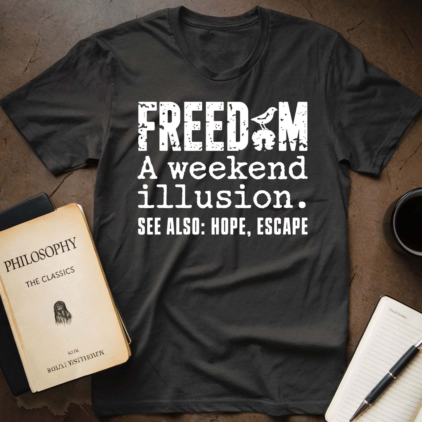 Freedom: A Weekend Illusion T-Shirt