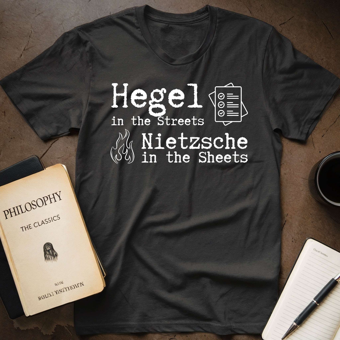 Hegel In The Streets, Nietzsche In The Sheets T-Shirt