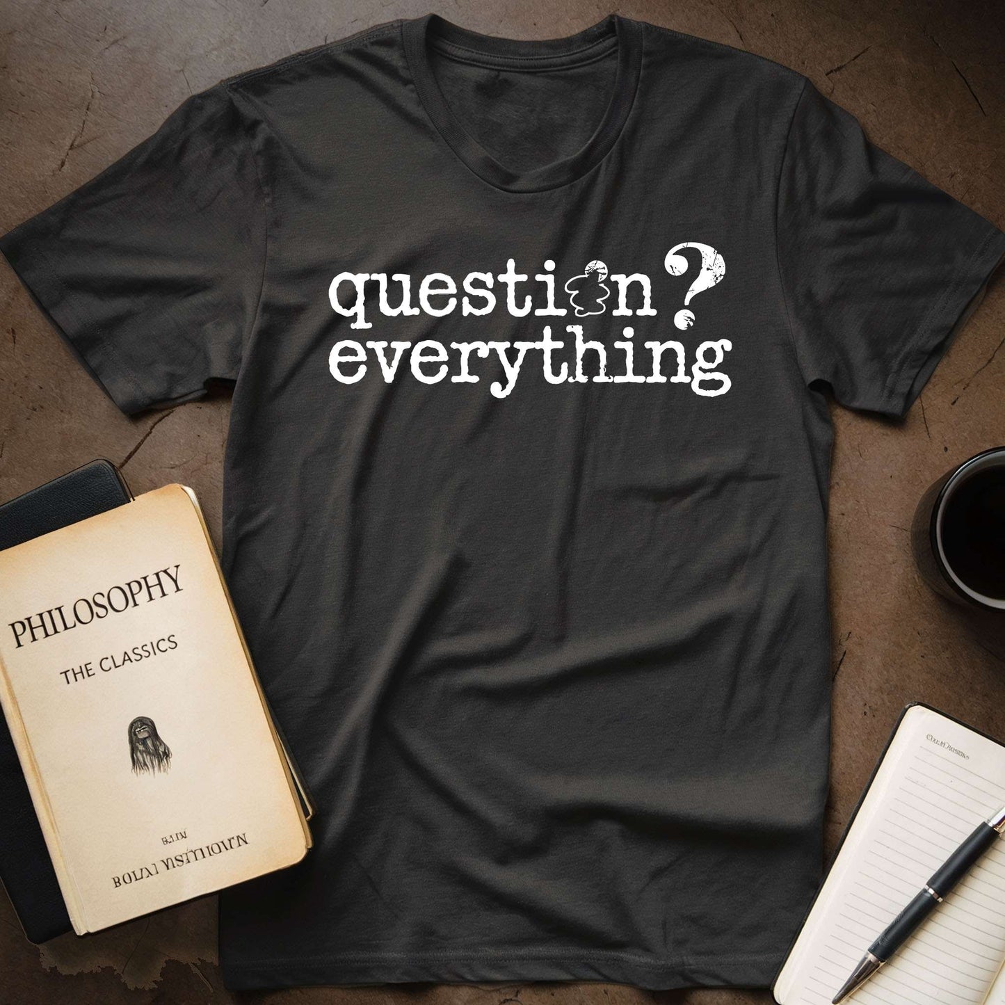 Question Everything T-Shirt