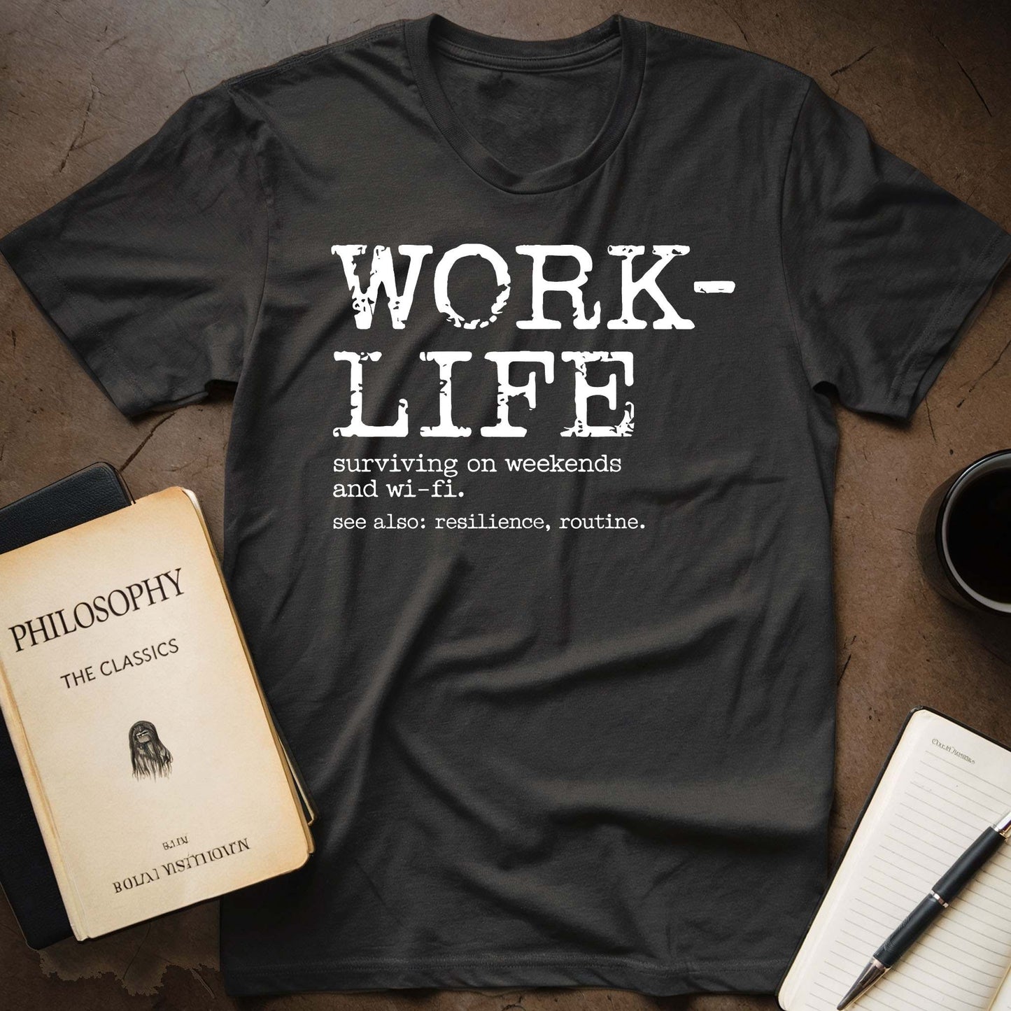 Work-Life Surviving On Weekends And Wi-Fi. See Also: Resilience, Routine. T-Shirt