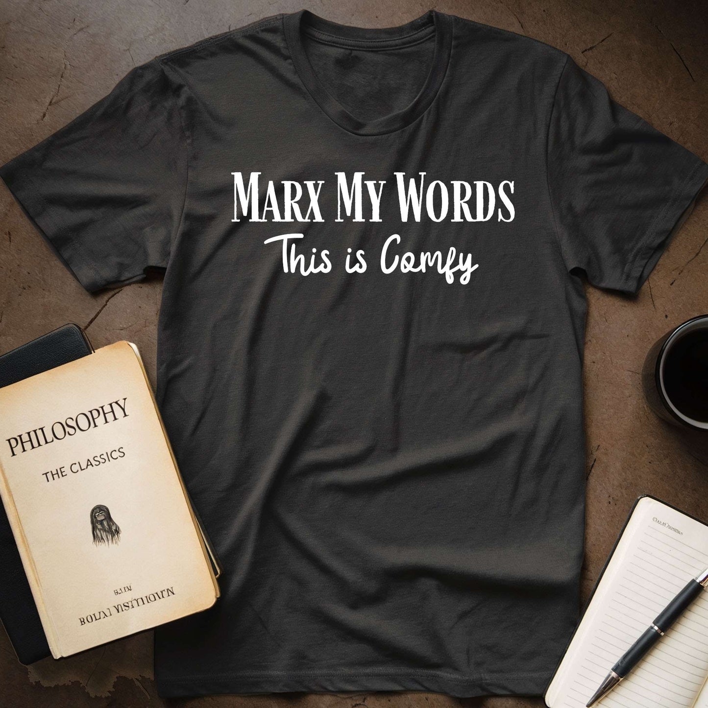 Marx My Words This Is Comfy T-Shirt