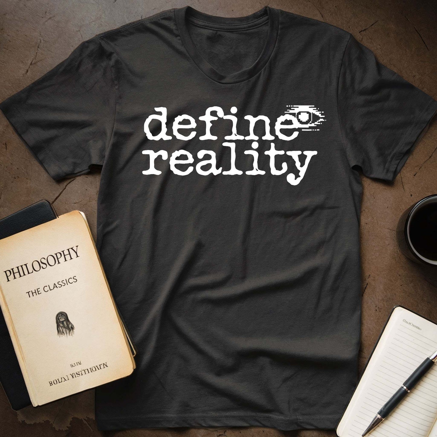 Define Reality T-Shirt