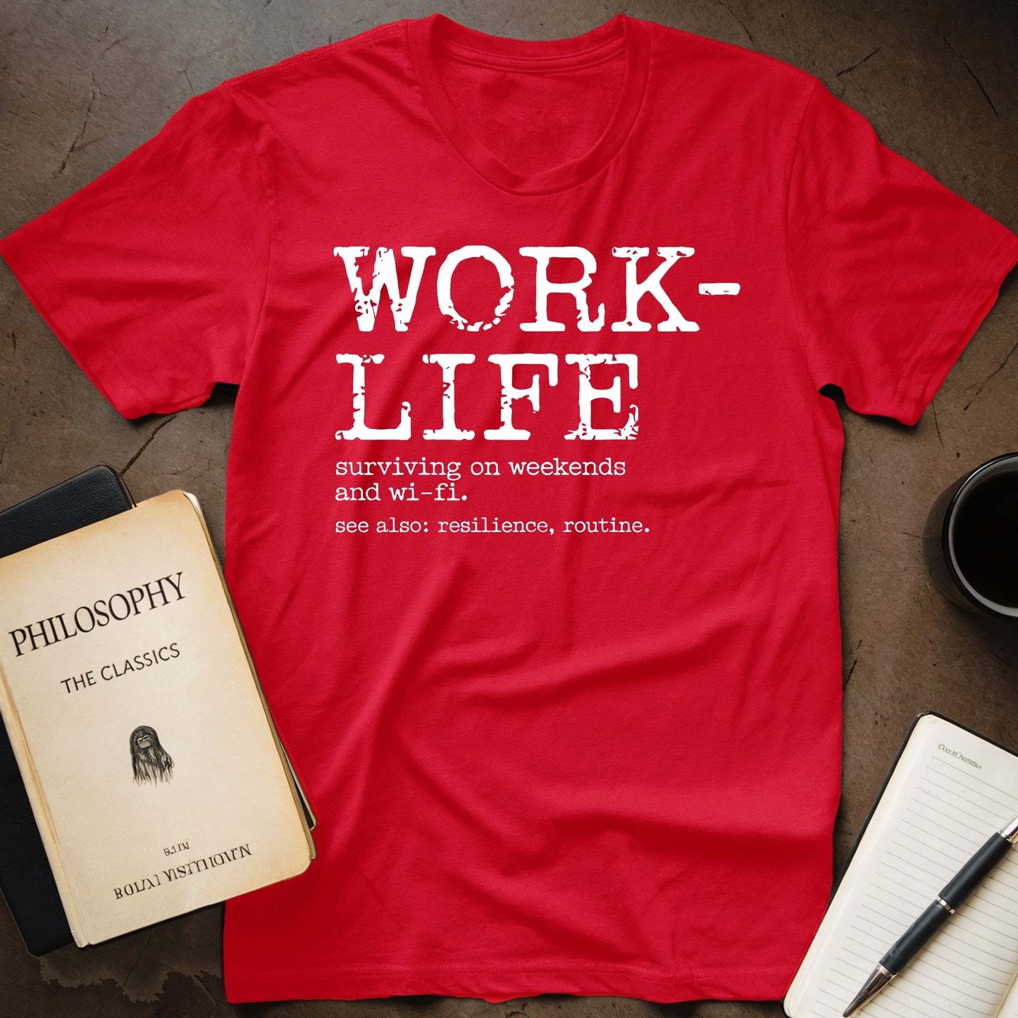 Work-Life Surviving On Weekends And Wi-Fi. See Also: Resilience, Routine. T-Shirt