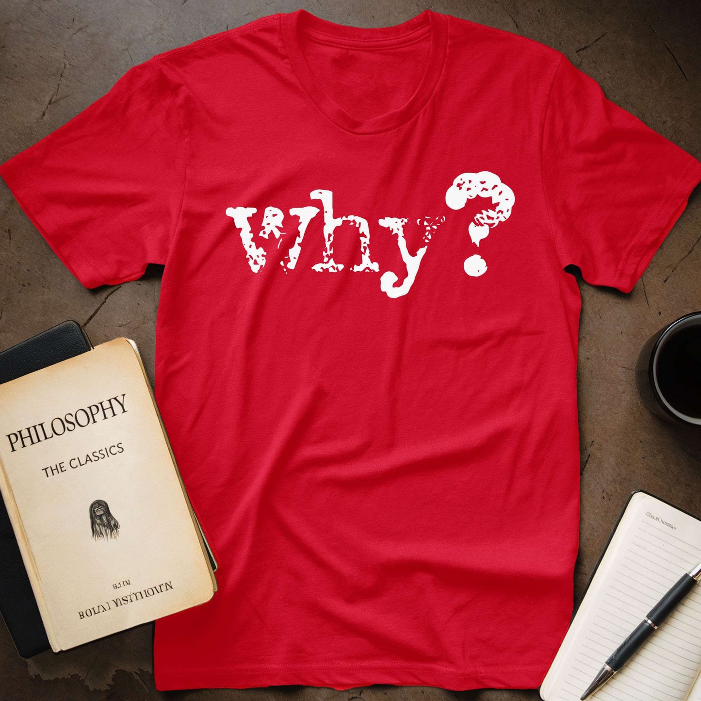 Why? T-Shirt