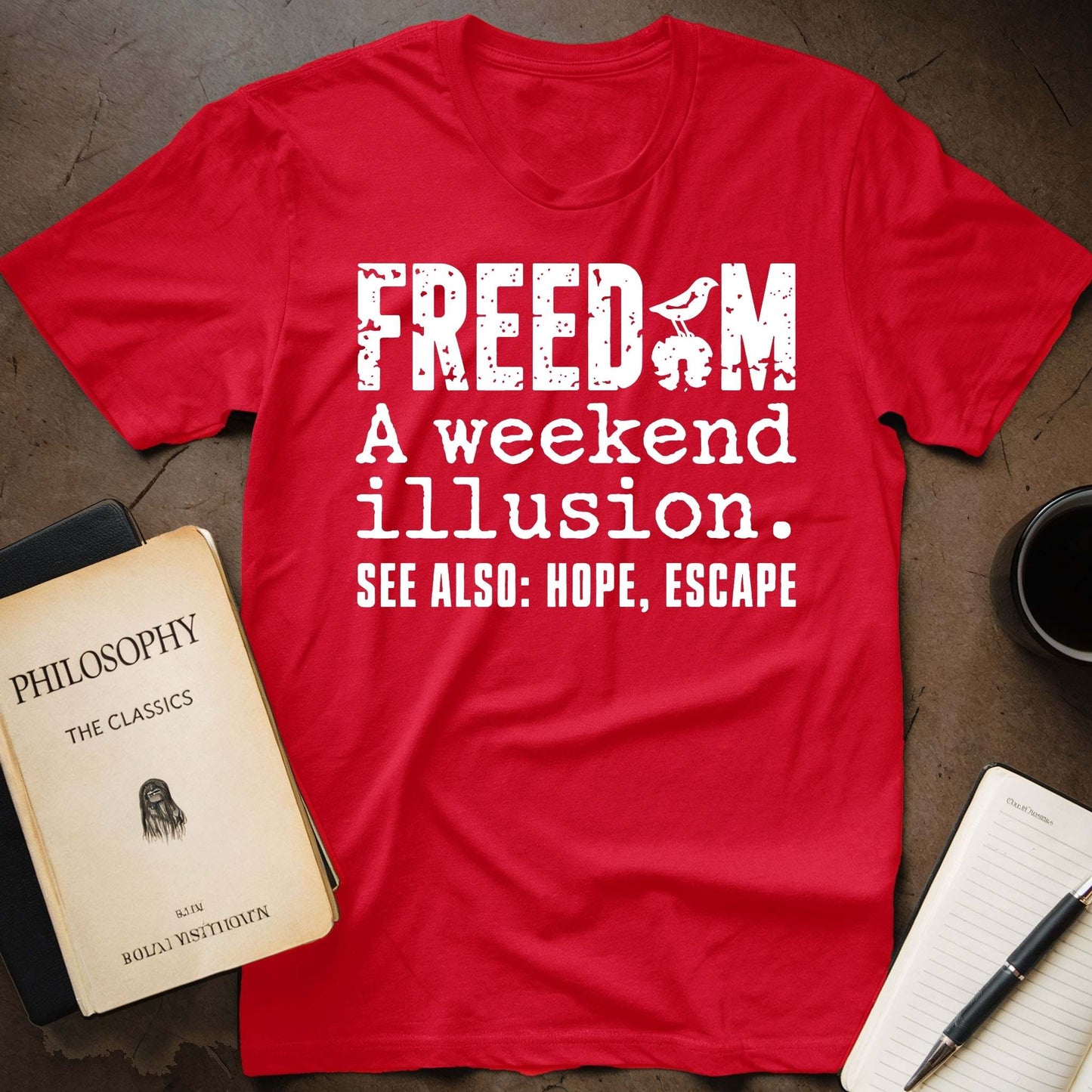 Freedom: A Weekend Illusion T-Shirt