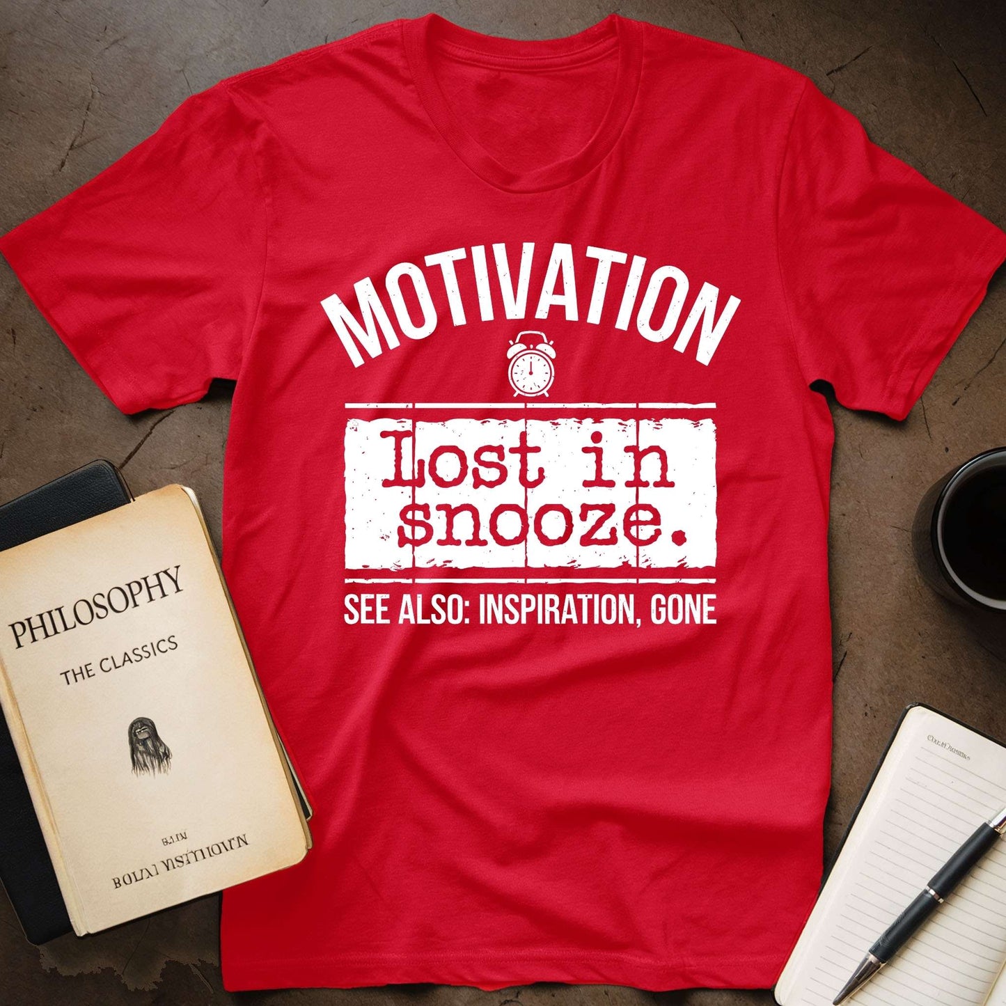 Motivation: Lost in Snooze T-Shirt