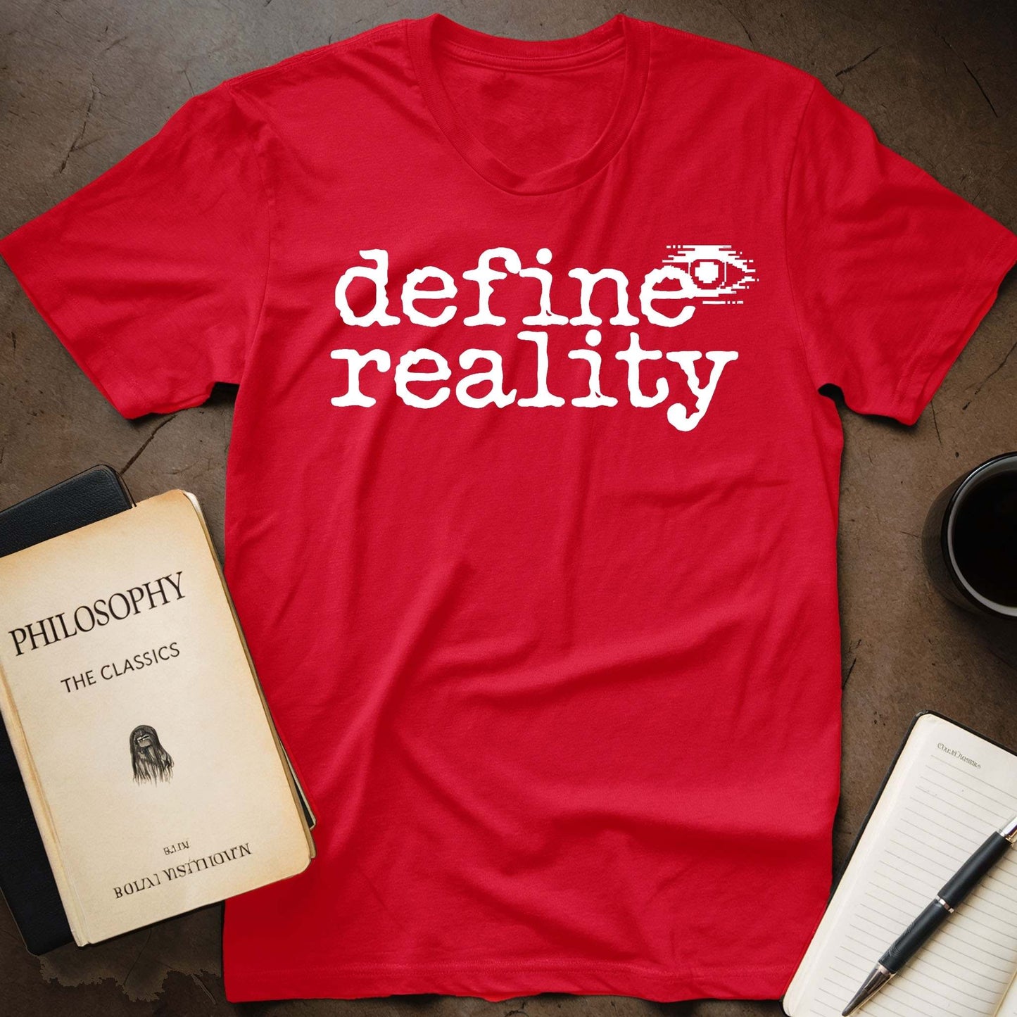 Define Reality T-Shirt