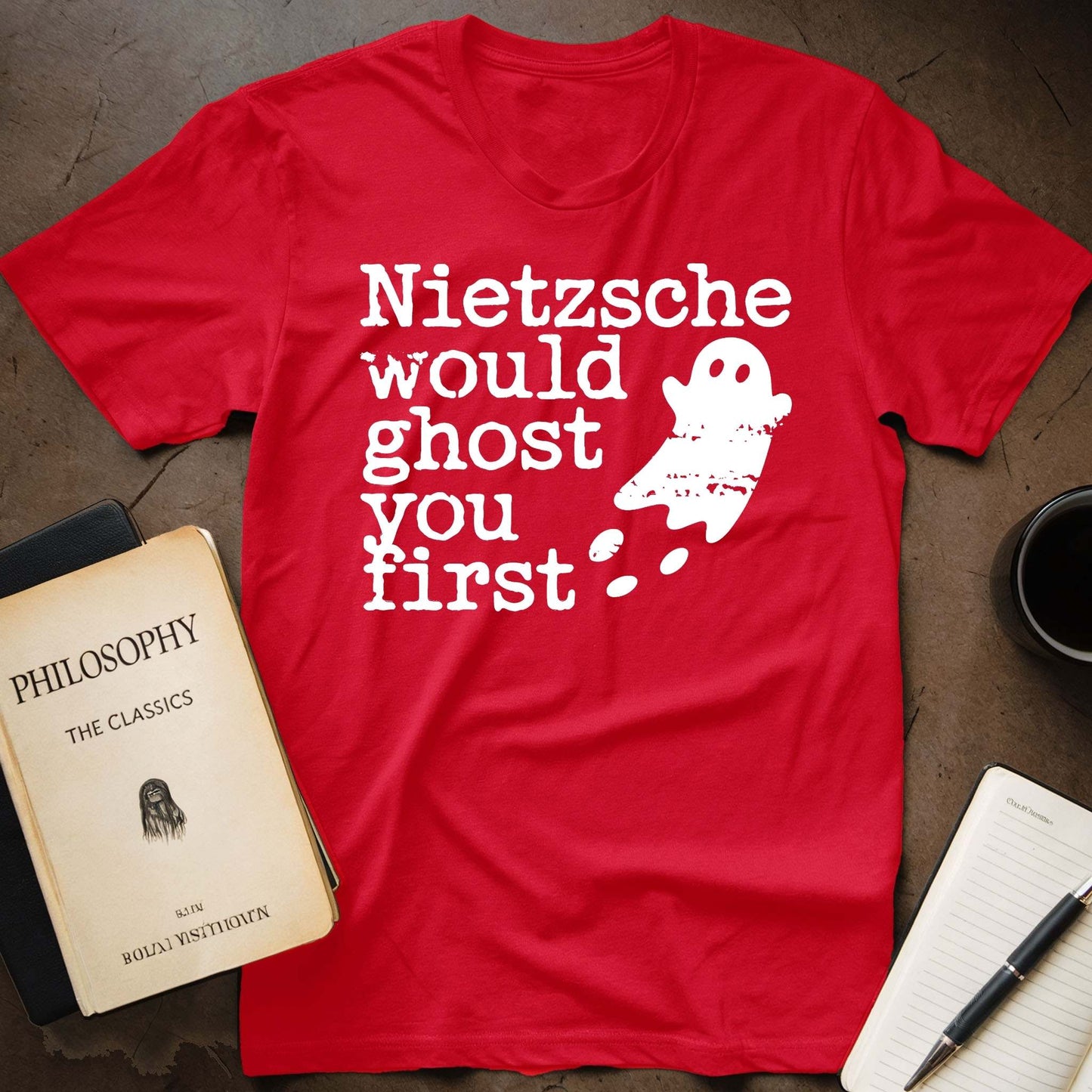 Nietzsche Would Ghost You First T-Shirt