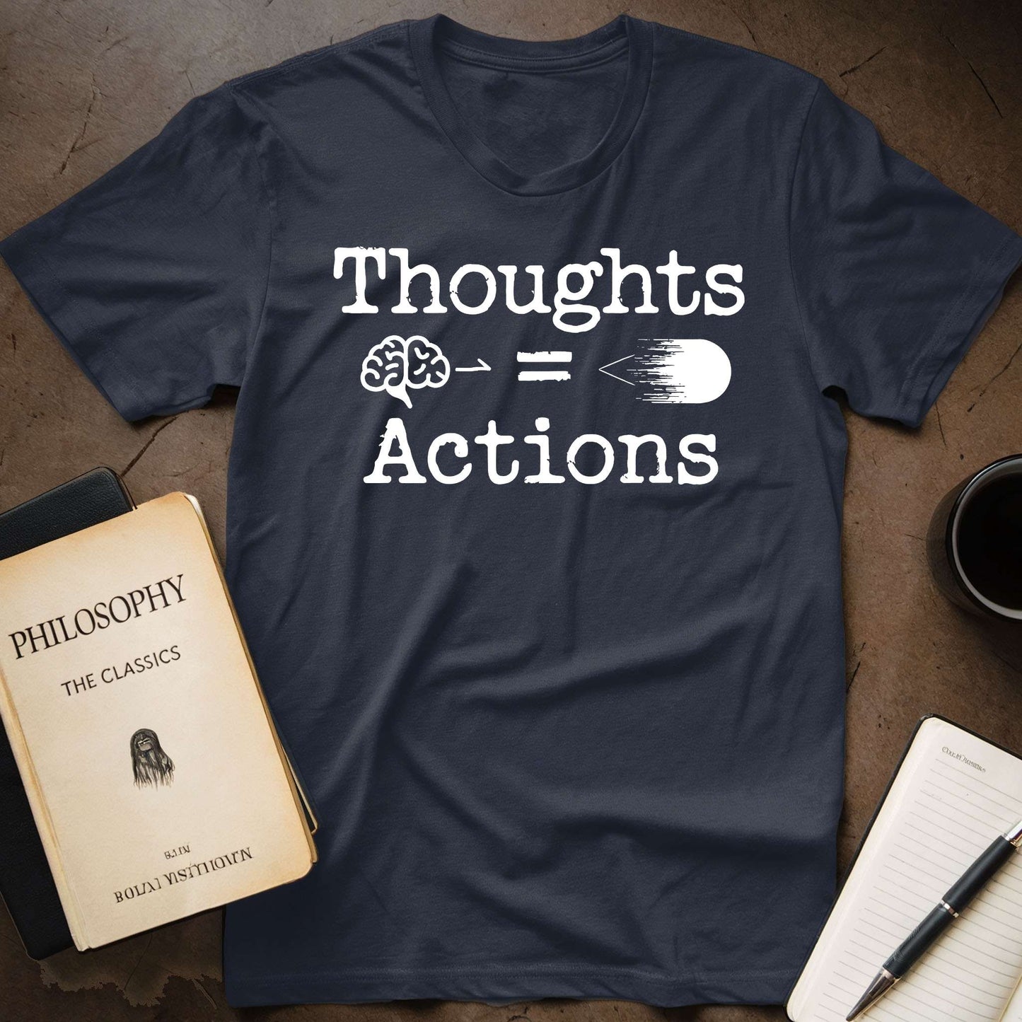 Thoughts = Actions T-Shirt