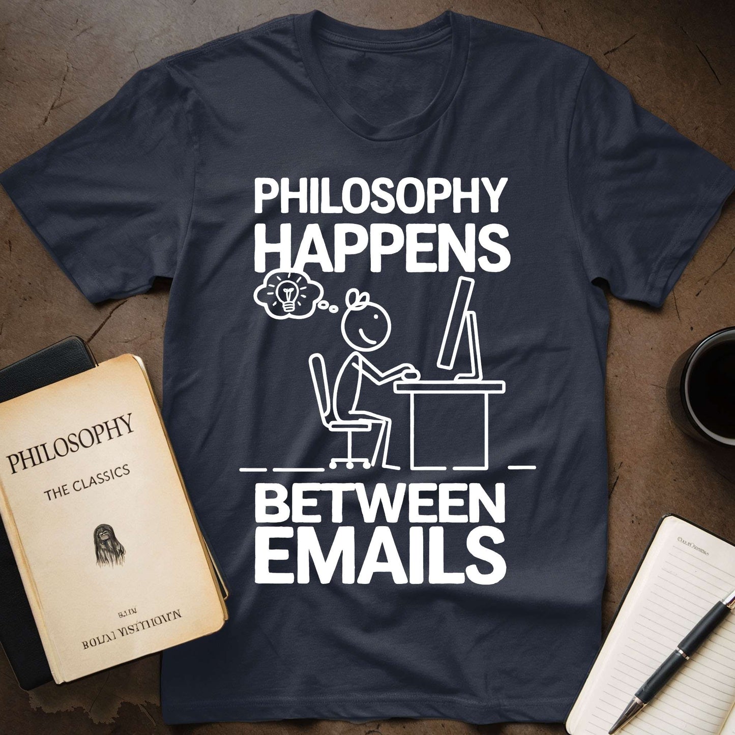 Philosophy Happens Between Emails T-Shirt