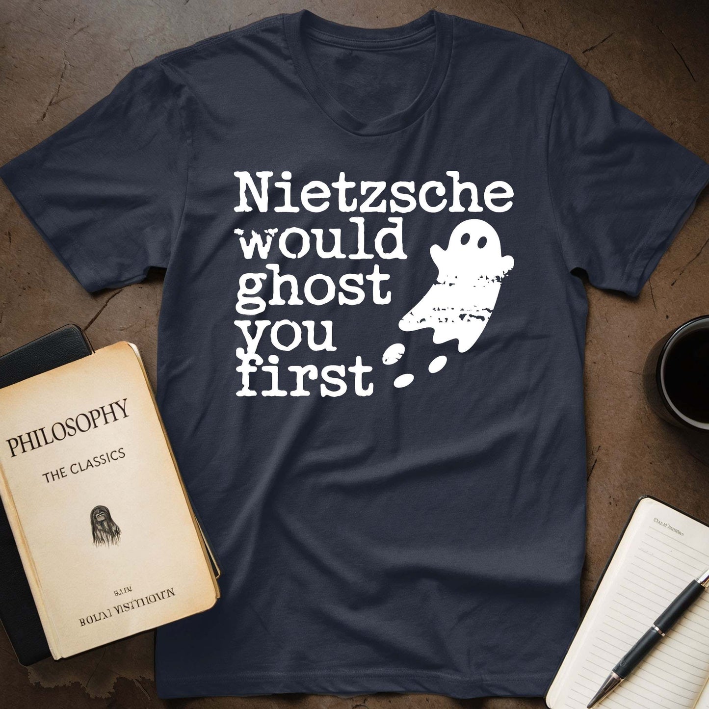 Nietzsche Would Ghost You First T-Shirt