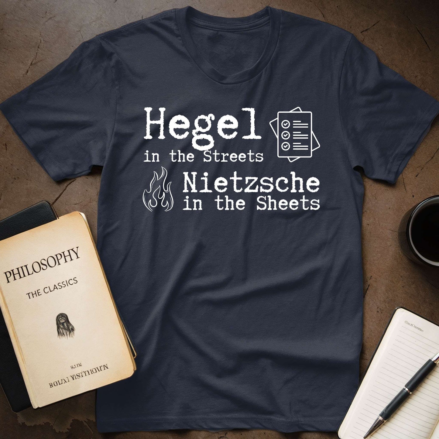 Hegel In The Streets, Nietzsche In The Sheets T-Shirt