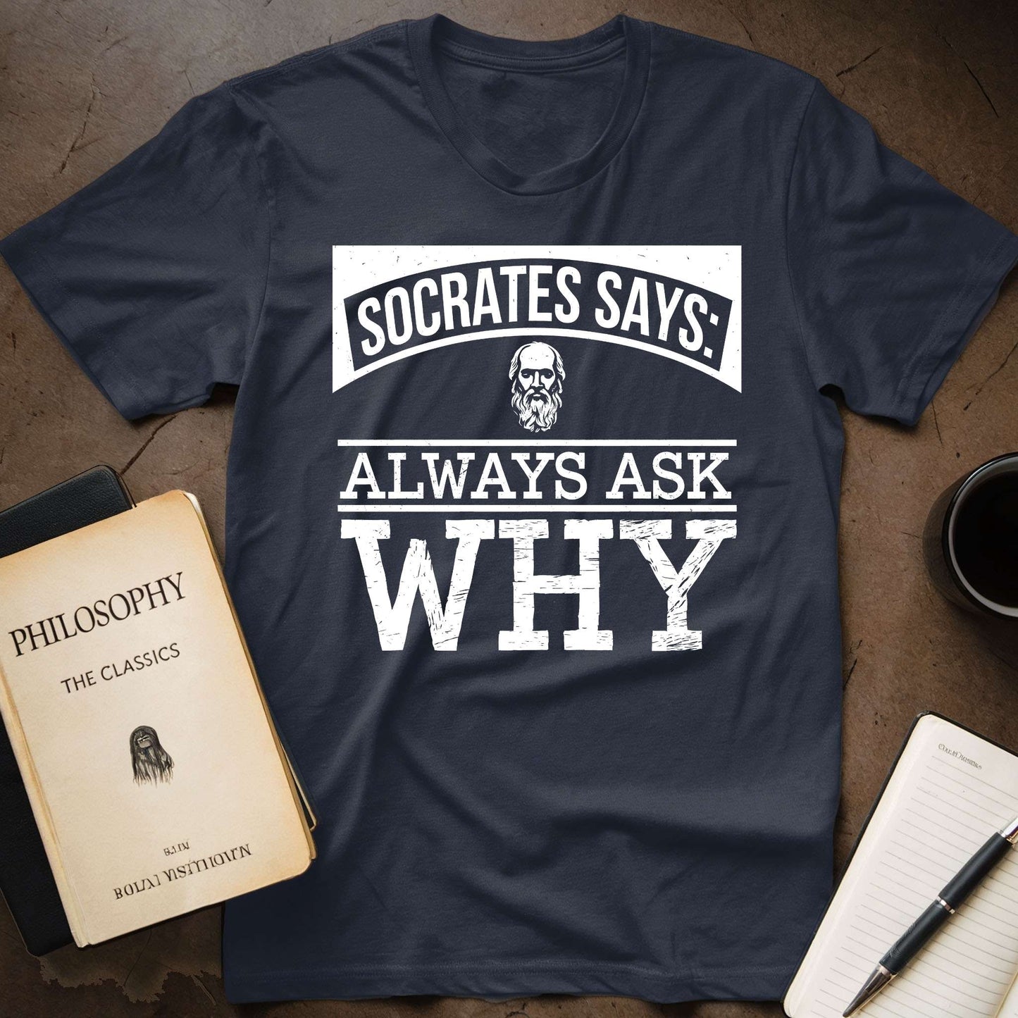 Socrates Says: Always Ask Why T-Shirt