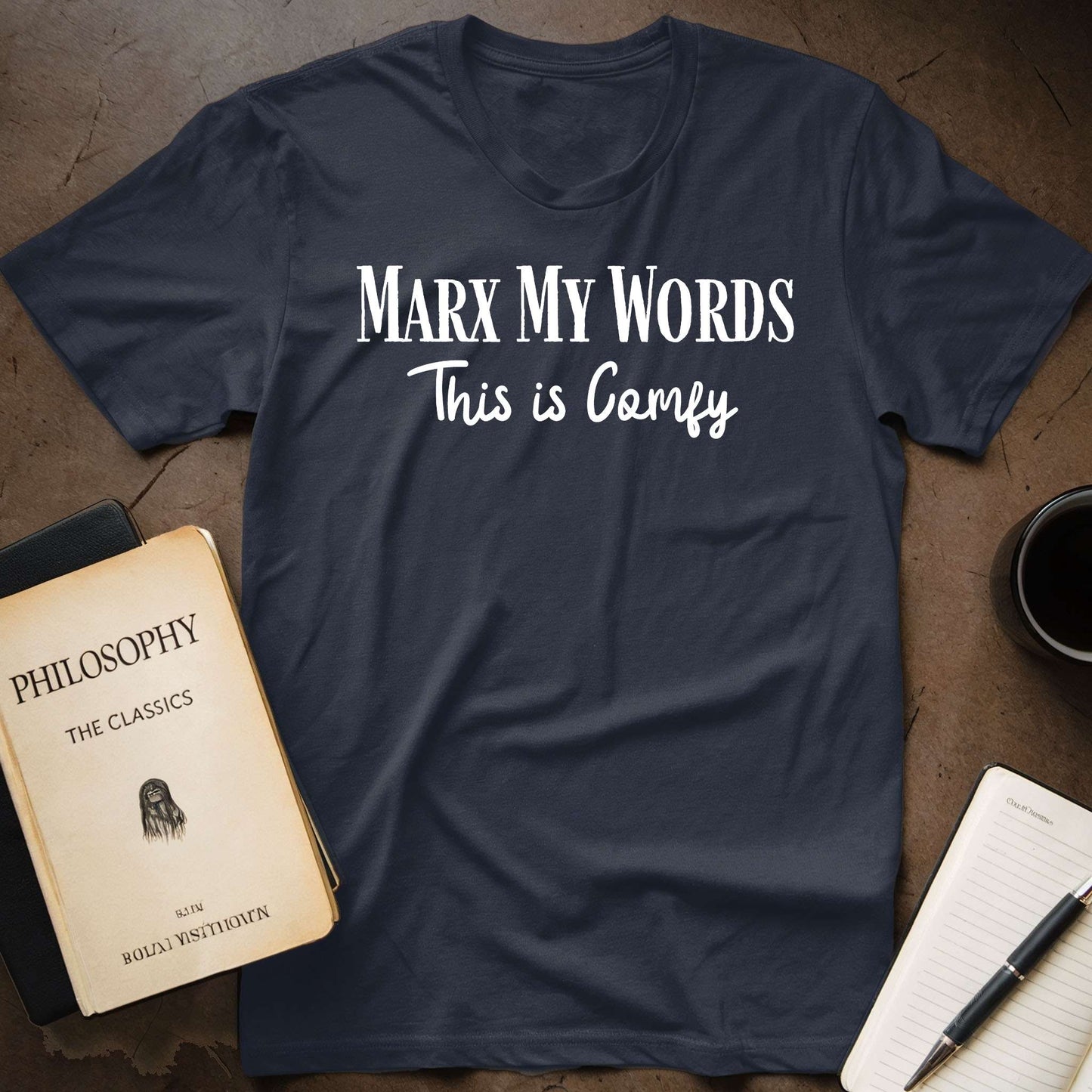 Marx My Words This Is Comfy T-Shirt