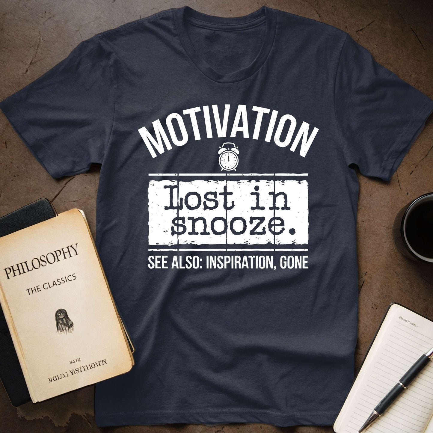 Motivation: Lost in Snooze T-Shirt