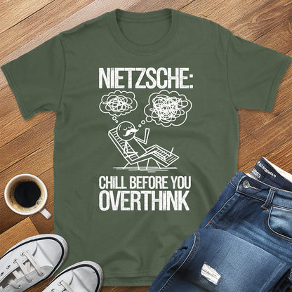 Nietzsche: Chill Before You Overthink T-Shirt