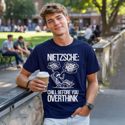 Nietzsche: Chill Before You Overthink T-Shirt