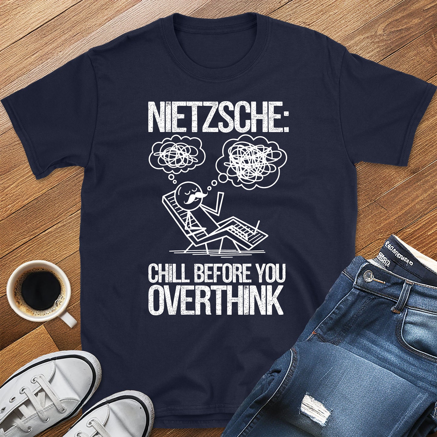 Nietzsche: Chill Before You Overthink T-Shirt