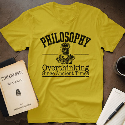 Philosophy Overthinking Since Ancient Times T-Shirt