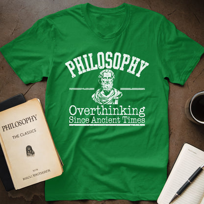 Philosophy Overthinking Since Ancient Times T-Shirt