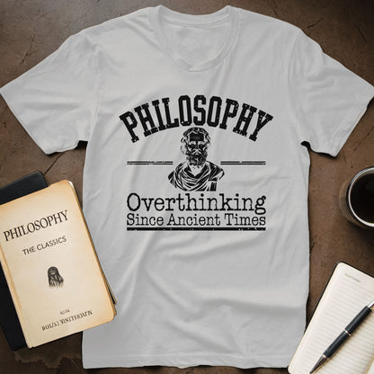 Philosophy Overthinking Since Ancient Times T-Shirt