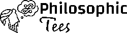 Philosophic Tees